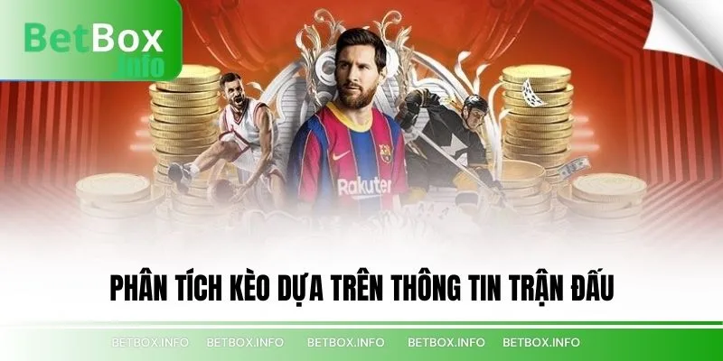 Phân tích kèo dựa trên thông tin trận đấu