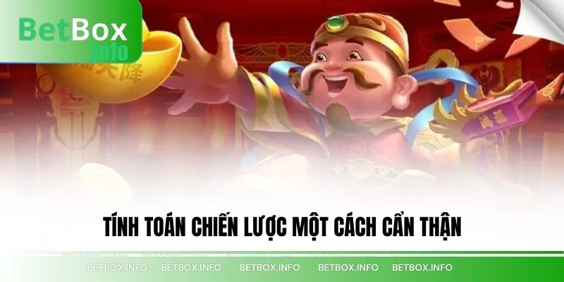 Tính toán chiến lược một cách cẩn thận