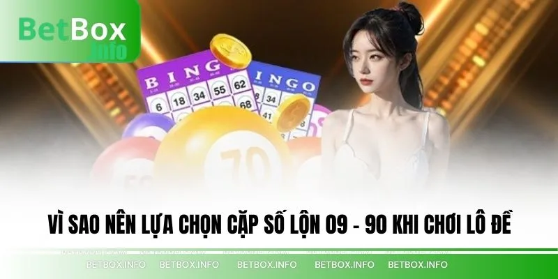 Vì sao nên lựa chọn cặp số lộn 09 – 90 khi chơi lô đề
